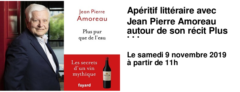 Ap�ritif litt�raire avec Jean Pierre Amoreau autour de son r�cit Plus pur que de l'eau.