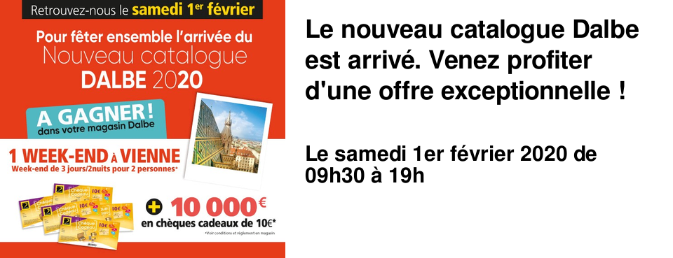 Le nouveau catalogue Dalbe est arriv�. Venez profiter d'une offre exceptionnelle !