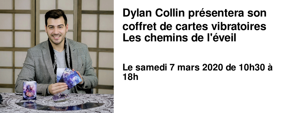 Dylan Collin pr�sentera son coffret de cartes vibratoires Les chemins de l'�veil 