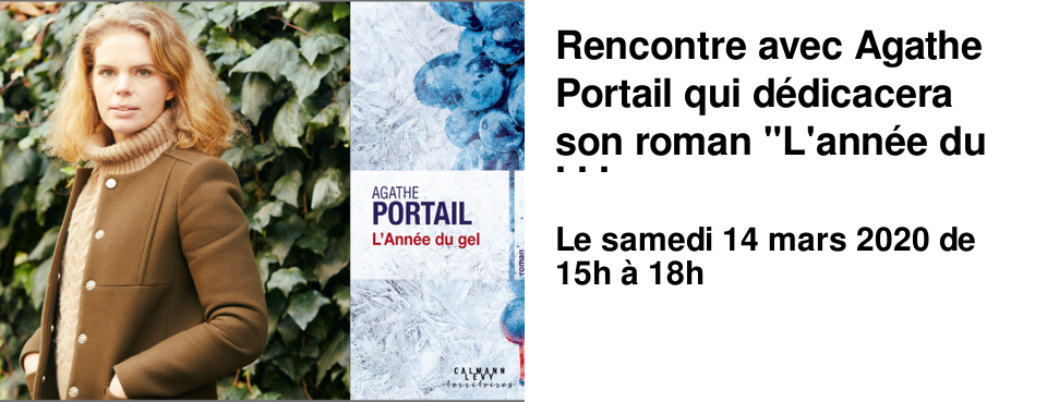 Rencontre avec Agathe Portail qui d�dicacera son roman "L'ann�e du gel"