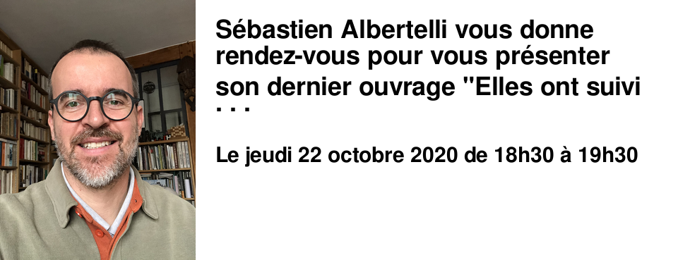 S�bastien Albertelli vous donne rendez-vous pour vous pr�senter son dernier ouvrage "Elles ont suivi de Gaulle", paru aux �ditions Perrin.